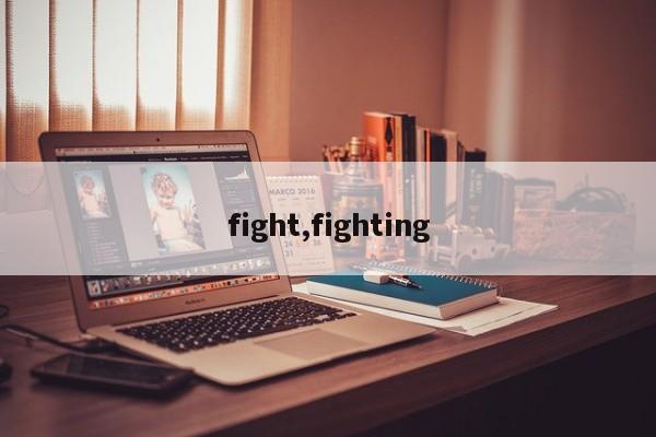 fight,fighting